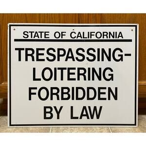 Vtg State of California No Trespassing Loitering Metal Sign 16"x20" 49B